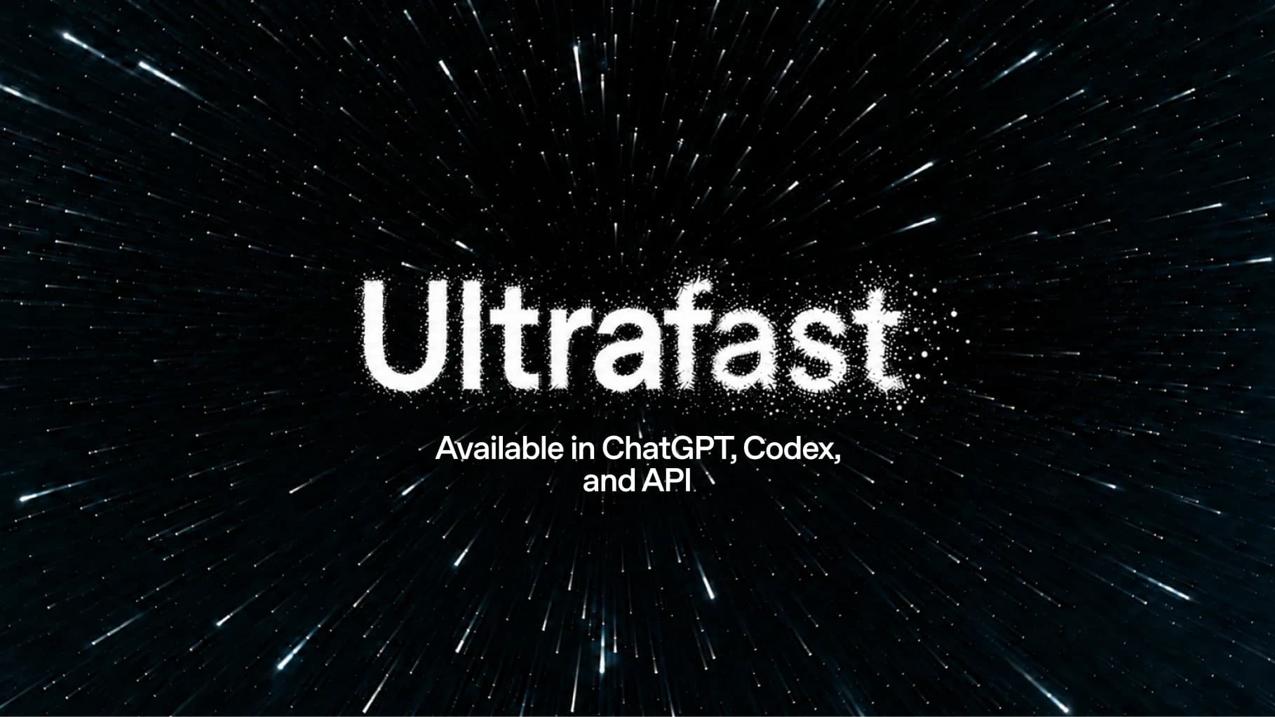 Official Ultrafast title art over a starfield showing availability in ChatGPT, Codex, and the API
