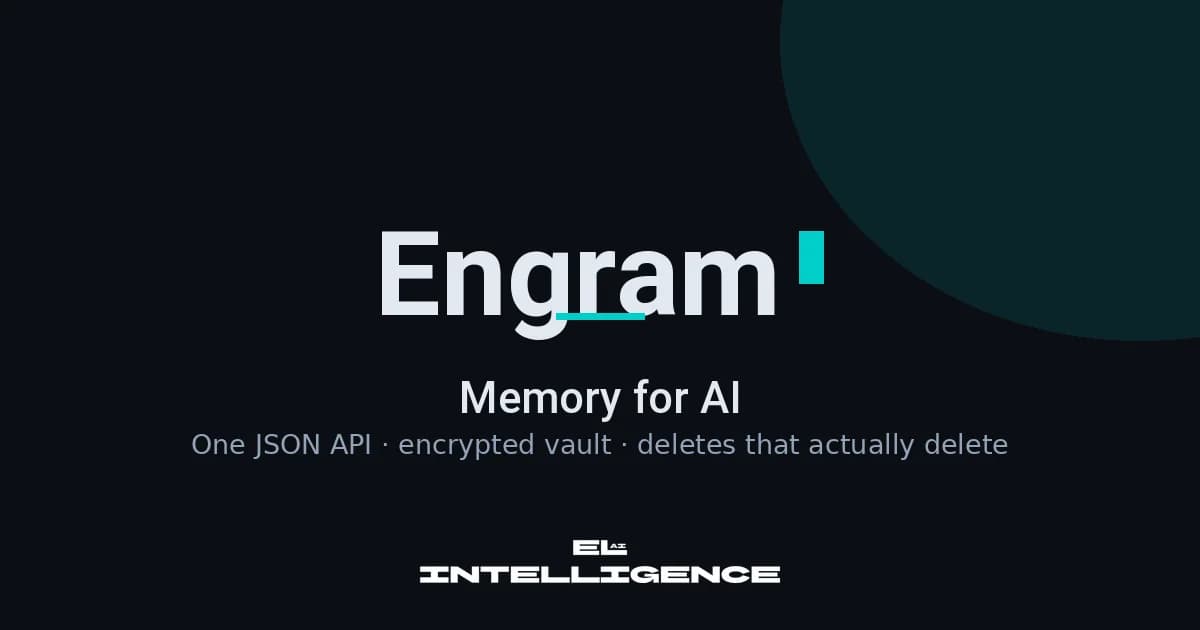 Official Engram social card reading Engram, Memory for AI, One JSON API, encrypted vault, deletes that actually delete.